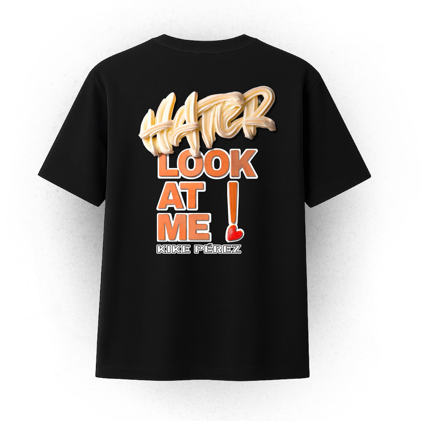 Camiseta HATER LOOK AT ME! By Kike Pérez
